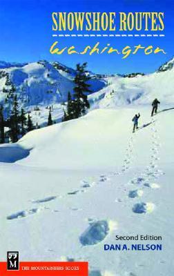 Book: Snowshoe Routes - Washington, by Dan A. Nelson
